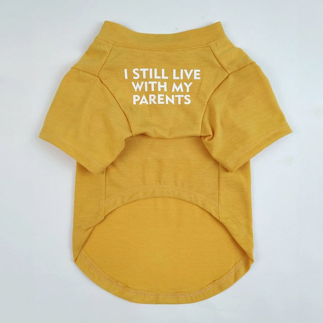 "I Still Live With My Parents" Dog T-Shirt