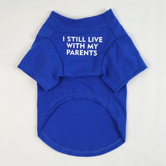 "I Still Live With My Parents" Dog T-Shirt