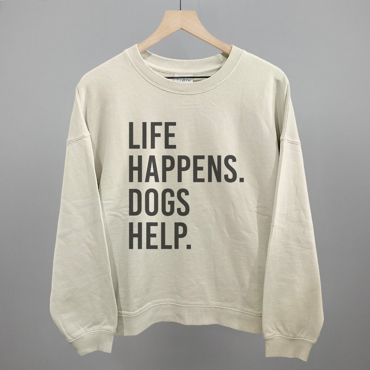 Life Happens, Dogs Help Tee & Sweatshirt Collection