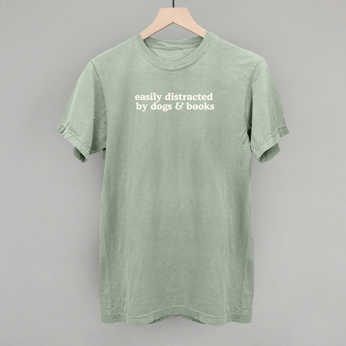 Easily Distracted By Dogs & Books Tee & Sweatshirt