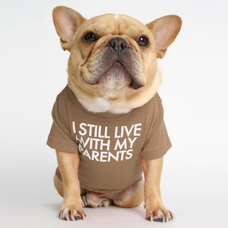 "I Still Live With My Parents" Dog T-Shirt