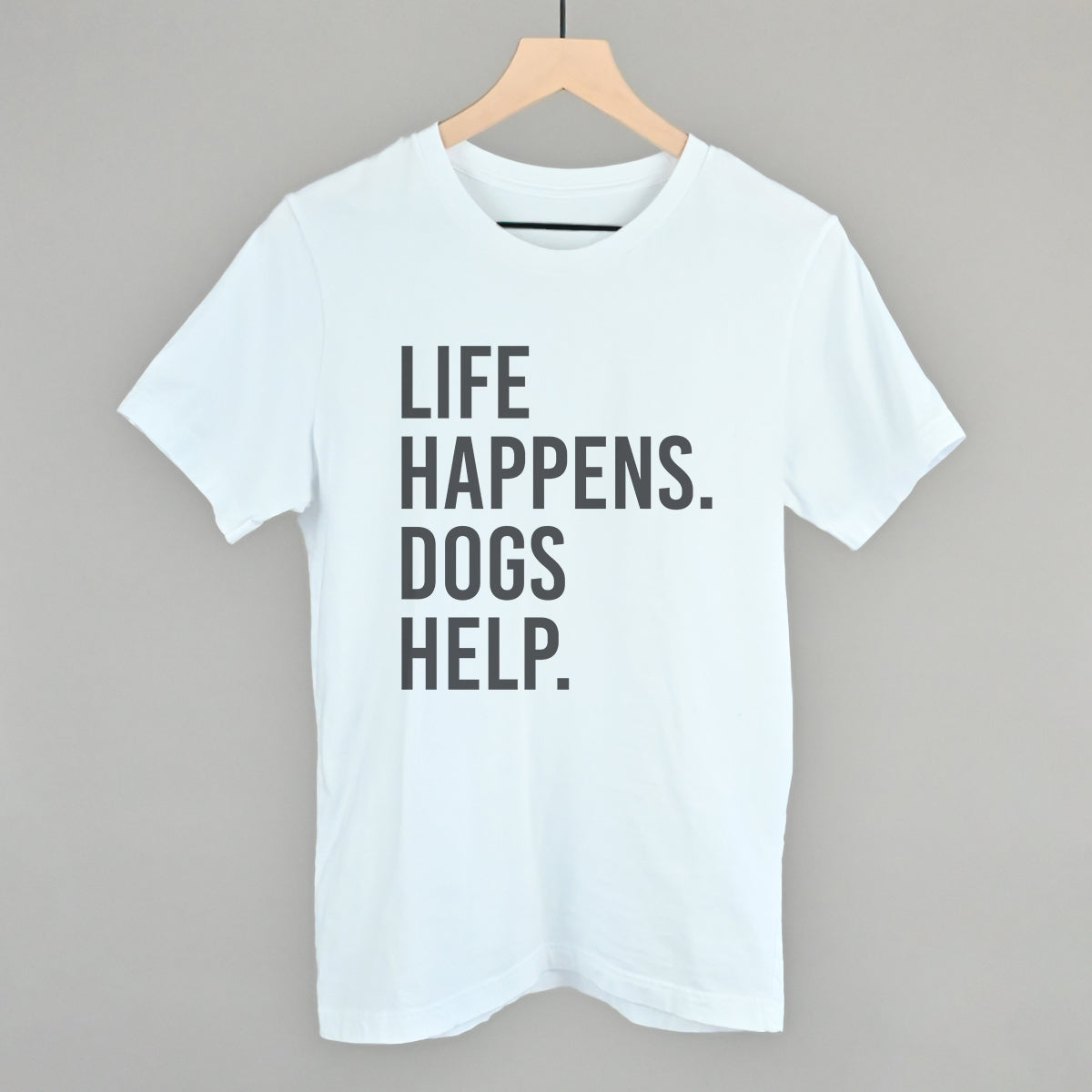 Life Happens, Dogs Help Tee & Sweatshirt Collection