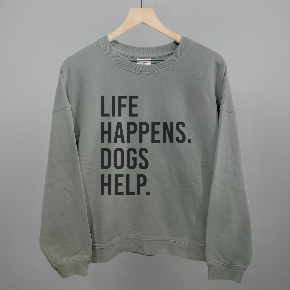 Life Happens, Dogs Help Tee & Sweatshirt Collection