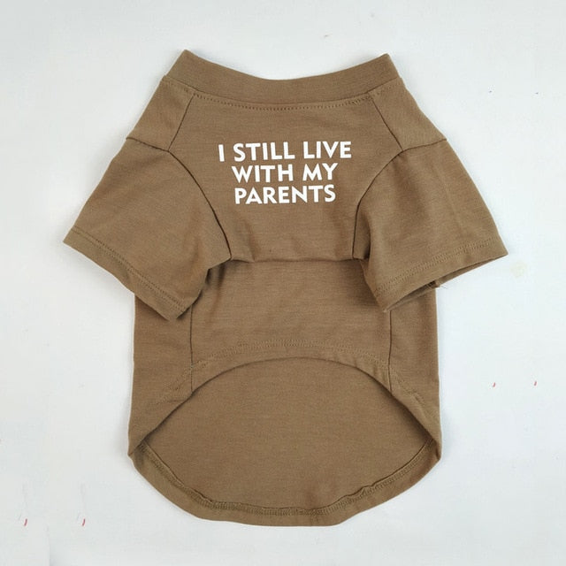 "I Still Live With My Parents" Dog T-Shirt